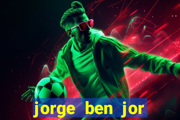 jorge ben jor fortuna estimada